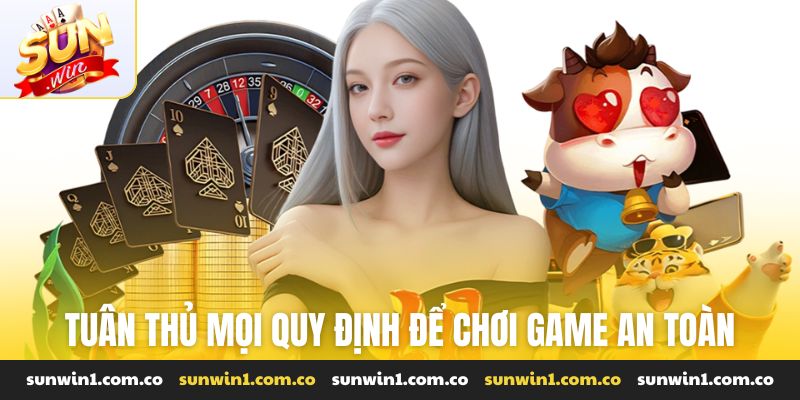 Tuân thủ mọi quy định để chơi game cá cược an toàn