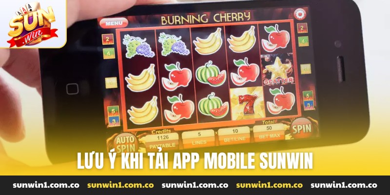 Lưu ý khi tải app mobile Sunwin